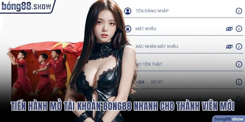 Hướng dẫn mở tài khoản Bong88 đơn giản