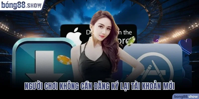 Người chơi không cần đăng ký lại tài khoản mới